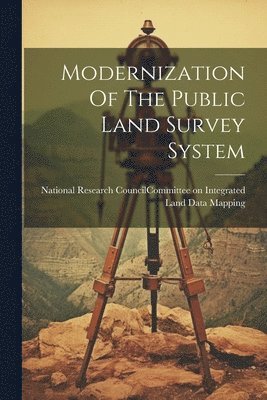 National Research Council (U S Com - Modernization Of The Public Land Survey System, Häftad