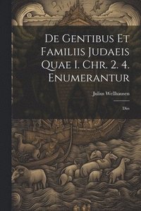 bokomslag De Gentibus Et Familiis Judaeis Quae I. Chr. 2. 4. Enumerantur