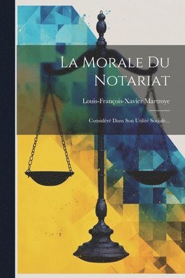 La Morale Du Notariat 1