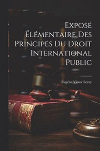 bokomslag Expos lmentaire des Principes du Droit International Public