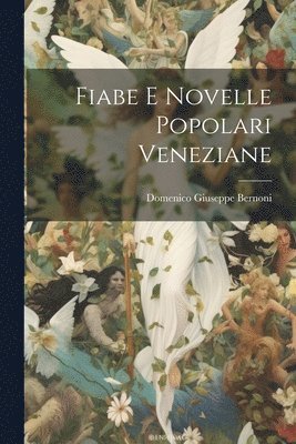 Fiabe E Novelle Popolari Veneziane 1