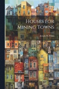 bokomslag Houses for Mining Towns