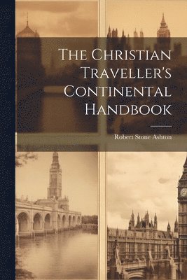 bokomslag Christian Traveller's Continental Handbook