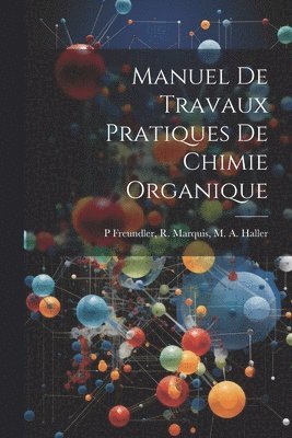 bokomslag Manuel de Travaux Pratiques de Chimie Organique