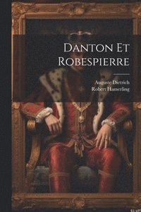 bokomslag Danton Et Robespierre