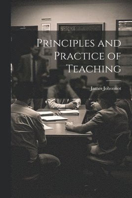 bokomslag Principles and Practice of Teaching