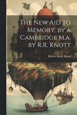 bokomslag The New Aid to Memory. by a Cambridge M.a. by R.R. Knott