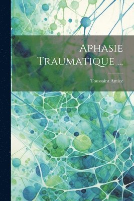 Aphasie Traumatique ... 1