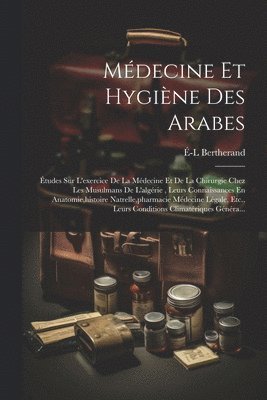 Mdecine Et Hygine Des Arabes 1