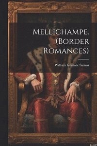 bokomslag Mellichampe. (Border Romances)