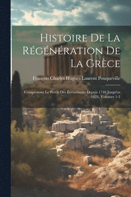 Histoire De La Rgnration De La Grce 1