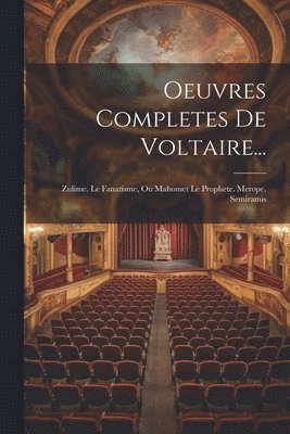Oeuvres Completes De Voltaire...