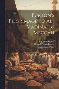 bokomslag Burton's Pilgrimage to Al-Madinah & Meccah