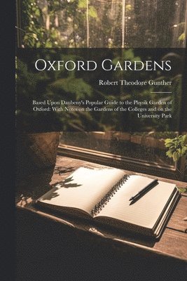 Robert Theodore Gunther - Oxford Gardens, Häftad