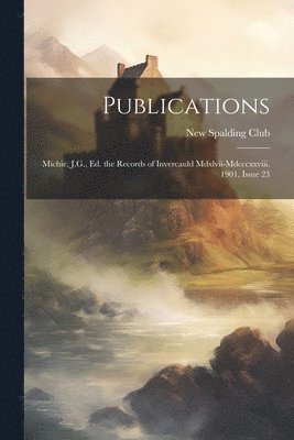 Scotland) New Spalding Club (Aberdeen - Publications, Häftad