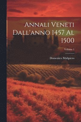 bokomslag Annali Veneti Dall'anno 1457 Al 1500; Volume 1