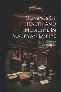 bokomslag Glimpses Of Health And Medicine In Mauryan Empire