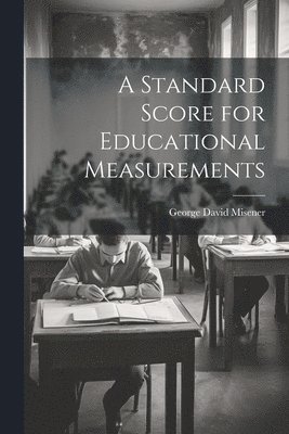 bokomslag Standard Score for Educational Measurements