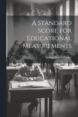 A Standard Score for Educational Measurements 1