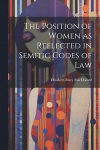 bokomslag The Position of Women as Reflected in Semitic Codes of Law