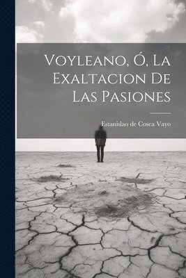 Voyleano, , La Exaltacion De Las Pasiones 1