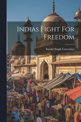 bokomslag Indias Fight For Freedom