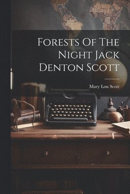 Forests Of The Night Jack Denton Scott 1