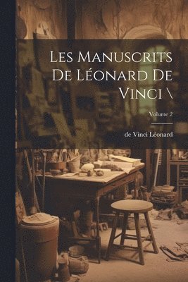bokomslag Les manuscrits de Léonard de Vinci \; Volume 2