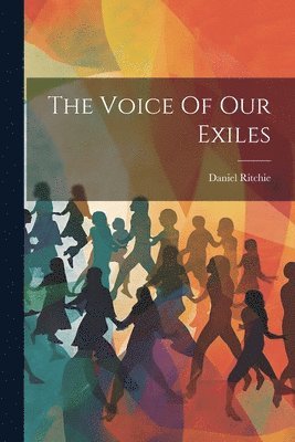 Daniel Ritchie - Voice Of Our Exiles, Häftad
