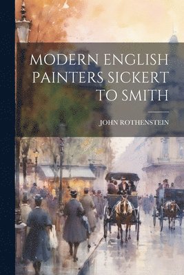 bokomslag Modern English Painters Sickert to Smith