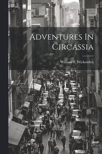 bokomslag Adventures In Circassia
