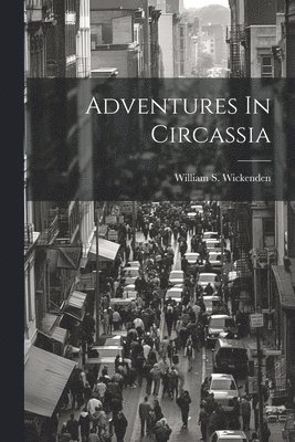 Adventures In Circassia
