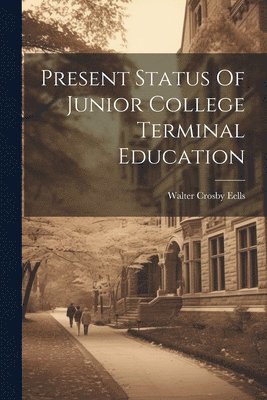 Present Status Of Junior College Terminal Education 1