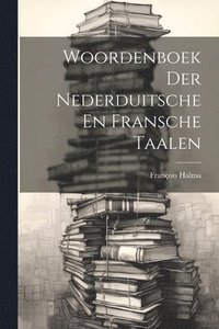 bokomslag Woordenboek Der Nederduitsche En Fransche Taalen