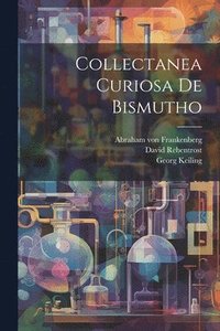 bokomslag Collectanea Curiosa De Bismutho