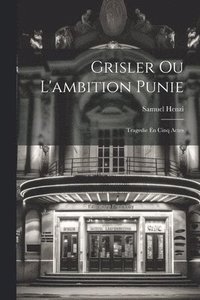 bokomslag Grisler Ou L'ambition Punie