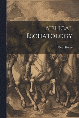 bokomslag Biblical Eschatology