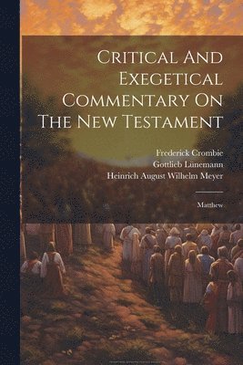 Critical And Exegetical Commentary On The New Testament 1