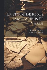bokomslag Epistol De Rebus Familiaribus Et Vari