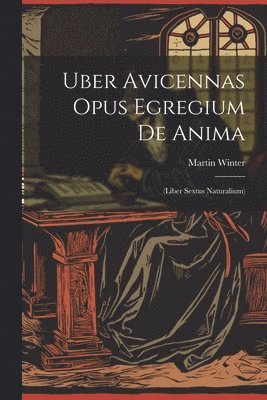 Uber Avicennas Opus Egregium De Anima 1