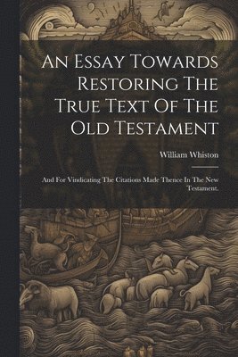 Essay Towards Restoring The True Text Of The Old Testament 1