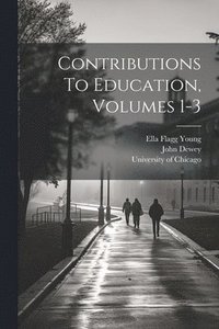 bokomslag Contributions To Education, Volumes 1-3
