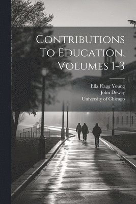 Contributions To Education, Volumes 1-3