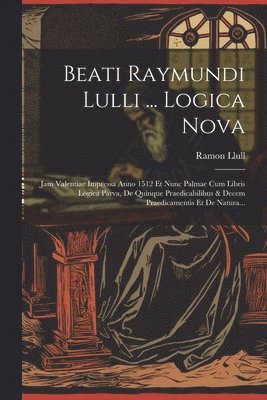 Beati Raymundi Lulli ... Logica Nova 1