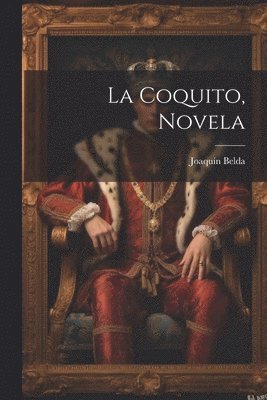 bokomslag La Coquito, Novela