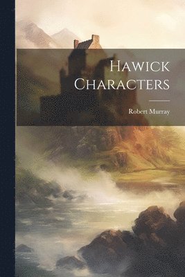 Hawick Characters 1