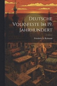 bokomslag Deutsche Volksfeste Im 19. Jahrhundert