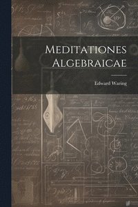 bokomslag Meditationes Algebraicae