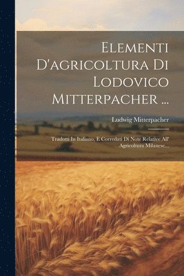 bokomslag Elementi D'agricoltura Di Lodovico Mitterpacher ...