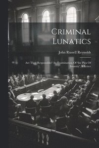 bokomslag Criminal Lunatics